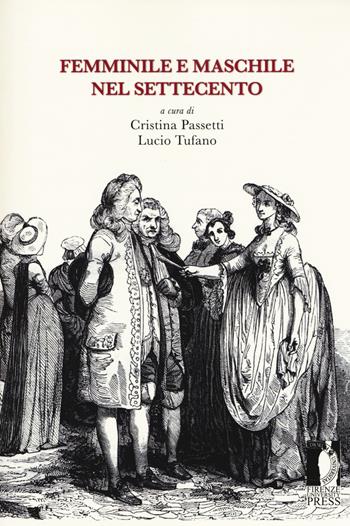 Femminile e maschile nel Settecento  - Libro Firenze University Press 2018, Biblioteca di storia | Libraccio.it