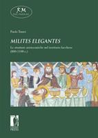   &laquo;Milites elegantes&raquo;. Le strutture aristocratiche nel territorio lucchese (800-1100 c.)