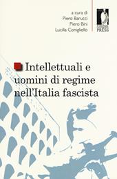 Intellettuali e uomini di regime nell'Italia fascista