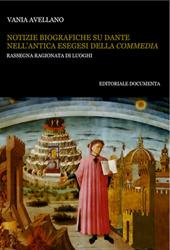 Notizie biografiche su Dante nell'antica esegesi della «Commedia». Rassegna ragionata di luoghi