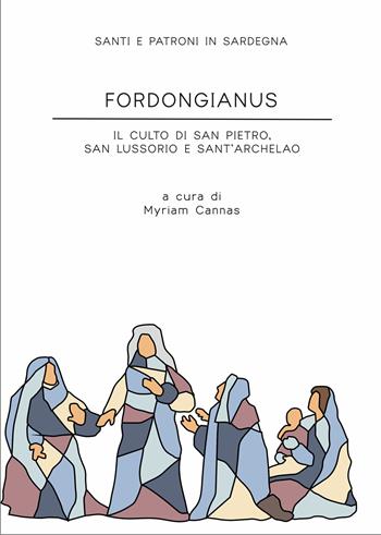 Fordongianus. Il culto di San Pietro, San Lussorio e Sant'Archelao  - Libro Documenta 2022, Santi e patroni in Sardegna | Libraccio.it