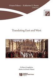 Translating east and west. Ediz. multilingue