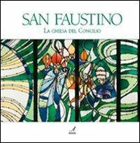 San Faustino. La chiesa del Concilio  - Libro Edizioni Artestampa 2009 | Libraccio.it
