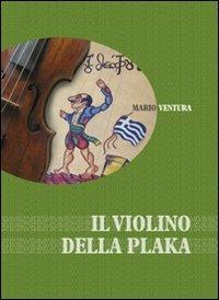Il violino della Plaka - Mario Ventura - Libro Edizioni Artestampa 2011, Ritorno in città | Libraccio.it