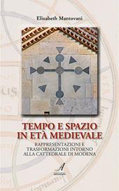 Tempo e spazio in età medioevale. Rappresentazioni e trasformazioni intorno alla cattedrale di Modena