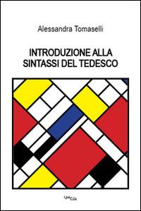 Introduzione alla sintassi del tedesco - Alessandra Tomaselli - Libro QuiEdit 2013 | Libraccio.it