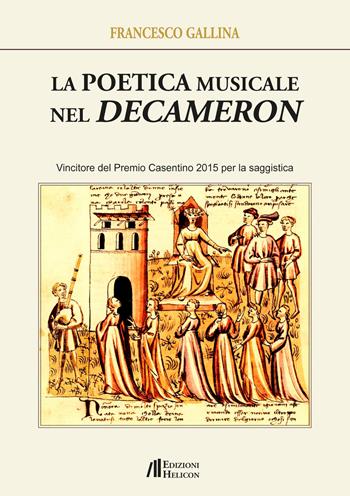 La poetica musicale nel Decameron - Francesco Gallina - Libro Helicon 2015 | Libraccio.it