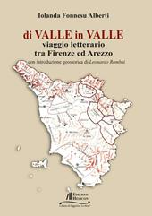 Di valle in valle. Viaggio letterario tra Firenze ed Arezzo