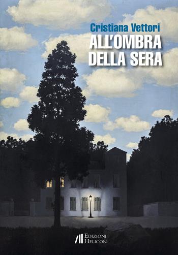 All'ombra della sera - Cristiana Vettori - Libro Helicon 2019 | Libraccio.it