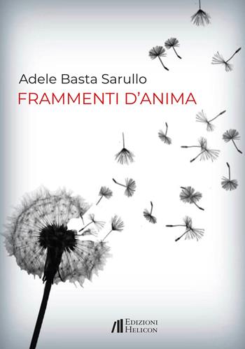 Frammenti d'anima - Adele Basta Sarullo - Libro Helicon 2020 | Libraccio.it