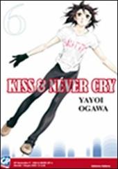 Kiss & never cry. Vol. 6