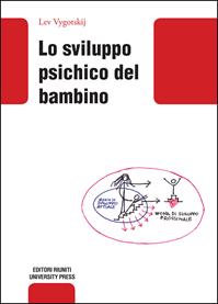 Lo sviluppo psichico del bambino - Lev S. Vygotskij - Libro Editori Riuniti Univ. Press 2010 | Libraccio.it