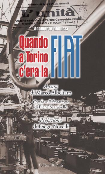 Quando a Torino c'era la Fiat - Adalberto Minucci - Libro Editori Riuniti Univ. Press 2015, Politica & società | Libraccio.it