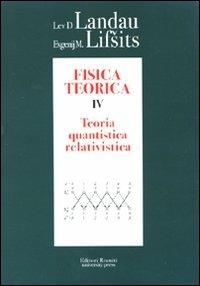 Fisica teorica. Vol. 4: Teoria quantistica relativistica. - Lev D. Landau, Evgenij M. Lifsits - Libro Editori Riuniti Univ. Press 2010 | Libraccio.it