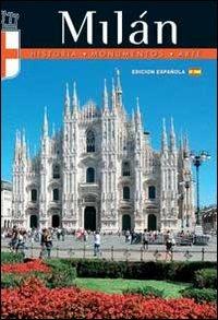 Milan. Historia, monumentos, arte - Daniela Santori - Libro Rotalsele 2012 | Libraccio.it