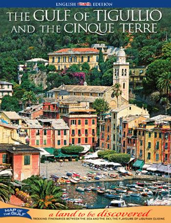 The gulf of Tigullio and the Cinque Terre - Daniela Santori - Libro Rotalsele 2014, Guide way | Libraccio.it