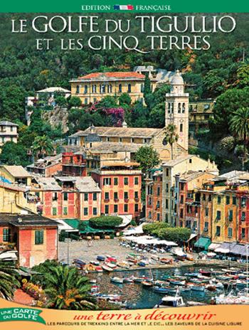 Le golfe du Tigullio et les Cinq Terres - Daniela Santori - Libro Rotalsele 2014, Guide way | Libraccio.it