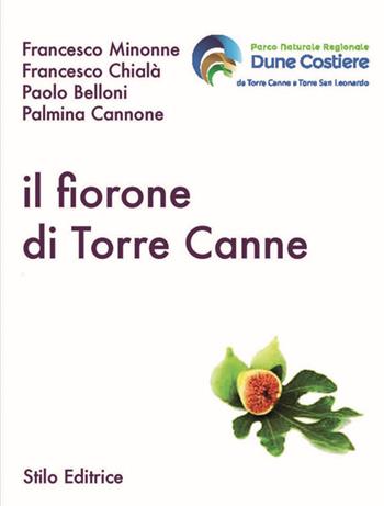 Il fiorone di Torre canne - Francesco Minonne, Francesco Chialà, Paolo Belloni - Libro Stilo Editrice 2015, Mosaico | Libraccio.it