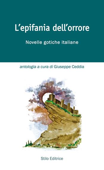 L' epifania dell'orrore. Novelle gotiche italiane  - Libro Stilo Editrice 2015, Bussole | Libraccio.it