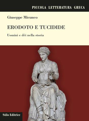 Erodoto e Tucidide. Uomini e dèi nella storia - Giuseppe Micunco - Libro Stilo Editrice 2016, Bussole | Libraccio.it