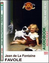 Favole. Audiolibro. CD Audio e CD-ROM - Jean de La Fontaine - Libro ABC (Rovereto) 2010, Read and listen | Libraccio.it