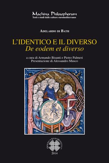 L' identico e il diverso. Testo latino a fronte - Adelardo di Bath - Libro Officina di Studi Medievali 2014, Machina philosophorum | Libraccio.it