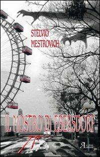 Il mostro di Ebersdorf - Stelvio Mestrovich - Libro A.CAR. 2010 | Libraccio.it