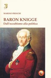 Baron Knigge. Dall'occultismo alla politica