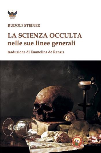 La scienza occulta nelle sue linee generali - Rudolf Steiner - Libro Tipheret 2020, Binah | Libraccio.it