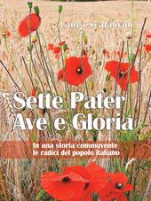 Sette Pater Ave Gloria. In una storia commovente le radici del popolo italiano