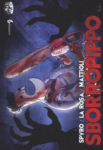 Sborropippo - Davide La Rosa, Emiliano Mattioli, Luca Speroni - Libro Comma 22 2016 | Libraccio.it