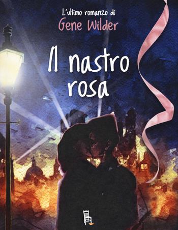 Il nastro rosa - Gene Wilder - Libro Sagoma 2017, Le sagome | Libraccio.it