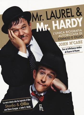 Mr Laurel & Mr Hardy. L'unica biografia autorizzata di Stanlio e Ollio - John McCabe - Libro Sagoma 2019, Di profilo | Libraccio.it