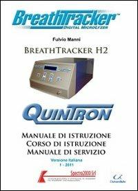 Manuale di istruzione Breath Tracker H2 - Fulvio Manni - Libro Universitalia 2011 | Libraccio.it