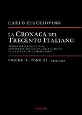 La cronaca del trecento italiano. Giorno dopo giorno l'Italia di Petrarca, Boccaccio e Cola di Rienzo, sullo sfondo della morte nera. Vol. 2\3: 1343-1350.