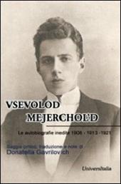 Vsevolod Mejerchol'd. Le autobiografie inedite 1906-1913-1921