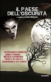 Il paese dell'oscurità  - Libro Universitalia 2012, Horror Project | Libraccio.it
