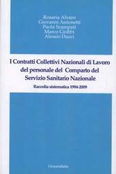 I contratti collettivi nazionali di lavoro del personale del comparto del Servizio Sanitario Nazionale. Raccolta sistematica 1994-2009