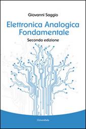 Elettronica analogica fondamentale. Include nozioni base di matematica, fisica, chimica, elettrotecnica
