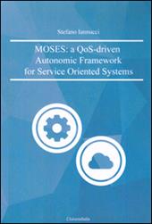 MOSES: a QoS-driven autonomic framework for Service Oriented Systems