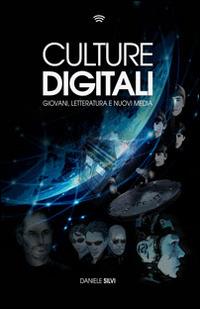 Culture digitali. Giovani, letterature e nuovi media  - Libro Universitalia 2014 | Libraccio.it