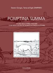 Pomptina Summa. Storia delle terre d'Astura e dei suoi coloni da Satrico a Conca a Littoria