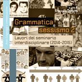 Grammatica e sessismo. Lavori del seminario interdisciplinare (2014-2015). Vol. 2