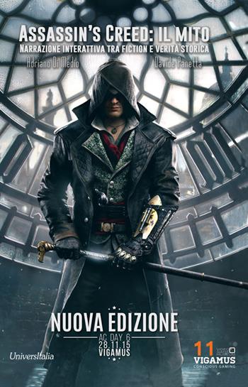 Assassin's Creed. Il mito - Adriano Di Medio, Davide Panetta - Libro Universitalia 2015, Conscious Gaming. Manuale cultura videog. | Libraccio.it