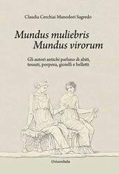 Mundus muliebris Mundus virorum. Gli autori antichi parlano di abiti, tessuti, porpora, gioielli e belletti