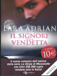 Il signore della vendetta - Lara Adrian - Libro Leggereditore 2012, Narrativa | Libraccio.it