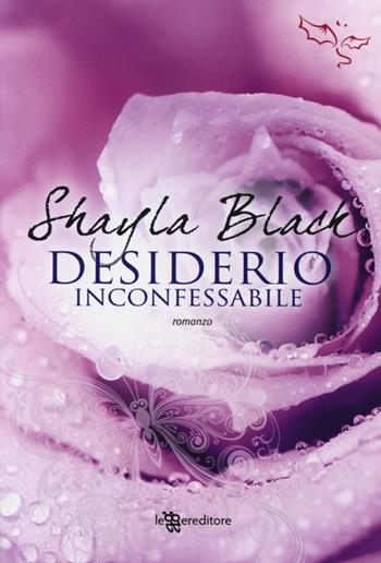 Desiderio inconfessabile - Shayla Black - Libro Leggereditore 2013 | Libraccio.it