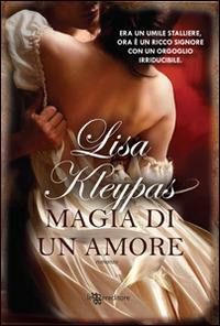 Magia di un amore - Lisa Kleypas - Libro Leggereditore 2014, Narrativa | Libraccio.it