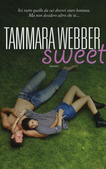 Sweet - Tammara Webber - Libro Leggereditore 2016, Narrativa | Libraccio.it