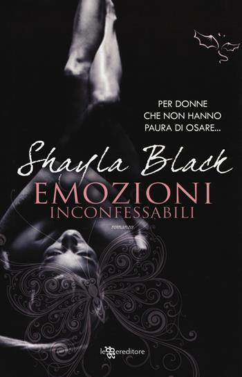 Emozioni inconfessabili - Shayla Black - Libro Leggereditore 2017, Narrativa | Libraccio.it